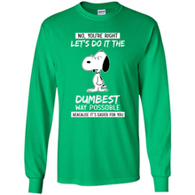 Load image into Gallery viewer, Snoopy Let's Do It The Dumbest Way Possible