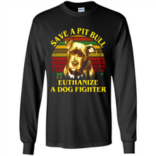 Load image into Gallery viewer, Save A Pit Bull Euthanize A Dog Fighter Vintage