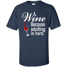 Load image into Gallery viewer, Wine Because Adulting Is Hard