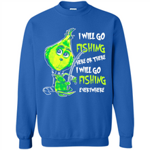 Load image into Gallery viewer, Grinch I Will Go Fishing Here Or There I Will Go Fishing Everywhere
