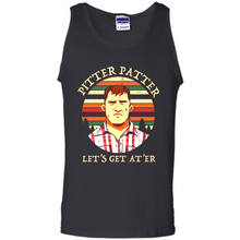 Load image into Gallery viewer, Wayne Letterkenny-Pitter Patter Let's Get At'er