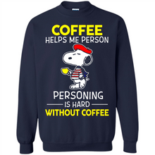 Load image into Gallery viewer, Snoopy Coffee Helps Me Person Personing Is Hard Without Coffee