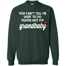 Load image into Gallery viewer, You Can't Tell Me What To Do You're Not My Grandbaby # Zawin
