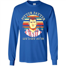 Load image into Gallery viewer, Wayne Letterkenny-Pitter Patter Let's Get At'er