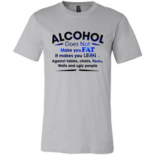 Load image into Gallery viewer, Alcohol Does Not Make You Fat Funny Drinking Saying