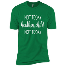 Load image into Gallery viewer, Not Today Heathen Child Not Today # Zawin