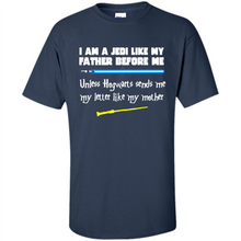 Load image into Gallery viewer, I Am A Jedi Like My Father Unless Hogwarts Sends Me My Letter Like My Mother # Zawin store