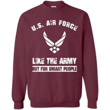 Load image into Gallery viewer, US Air Force - Like The Army But For Smart People