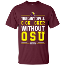 Load image into Gallery viewer, You Can’t Spell Cocksucker Without OSU # Zawin store