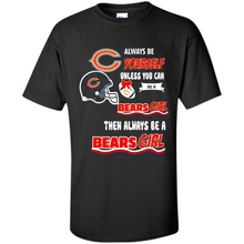 Load image into Gallery viewer, Always Be Yourself Unless You Can Be A Bears Girl