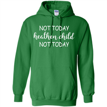 Load image into Gallery viewer, Not Today Heathen Child Not Today # Zawin