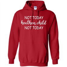 Load image into Gallery viewer, Not Today Heathen Child Not Today # Zawin