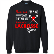Load image into Gallery viewer, People Think I'm Nice Until They Sit Next To Me At A Lacrosse Game # Zawin