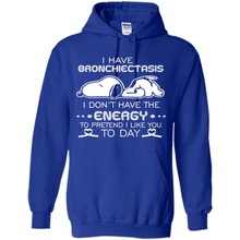 Load image into Gallery viewer, Snoopy I Have Bronchiectasis I Don't Have The Energy To Pretend I Like You To Day