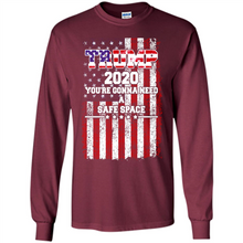 Load image into Gallery viewer, Trump 2020 You_re Gonna Need A Safe Space Funny