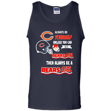 Load image into Gallery viewer, Always Be Yourself Unless You Can Be A Bears Girl