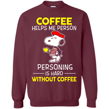 Load image into Gallery viewer, Snoopy Coffee Helps Me Person Personing Is Hard Without Coffee