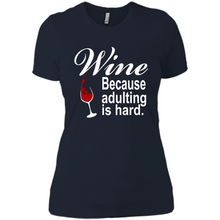 Load image into Gallery viewer, Wine Because Adulting Is Hard