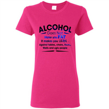 Load image into Gallery viewer, Alcohol Does Not Make You Fat Funny Drinking Saying