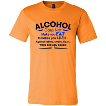 Load image into Gallery viewer, Alcohol Does Not Make You Fat Funny Drinking Saying