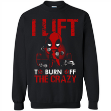 Load image into Gallery viewer, Deadpool - I Lift To Burn Off The Crazy # Zawin store
