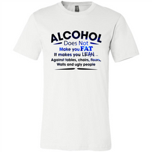 Load image into Gallery viewer, Alcohol Does Not Make You Fat Funny Drinking Saying