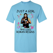 Load image into Gallery viewer, Just A Girl Who Loves Roman Reigns