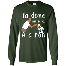 Load image into Gallery viewer, Ya Done Mesed Up Aaron Rodgers Green Bay Packers # Zawin