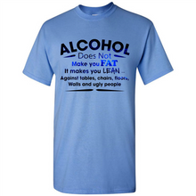 Load image into Gallery viewer, Alcohol Does Not Make You Fat Funny Drinking Saying