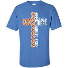 Load image into Gallery viewer, All I Need Today Is Kansas City Chiefs And A Whole Lot Of Jesus