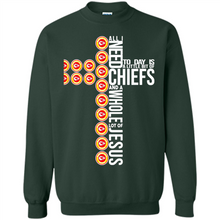 Load image into Gallery viewer, All I Need Today Is Kansas City Chiefs And A Whole Lot Of Jesus