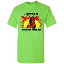 Load image into Gallery viewer, Deadpool I Wanna Be Where The Tacos Are