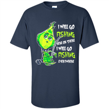 Load image into Gallery viewer, Grinch I Will Go Fishing Here Or There I Will Go Fishing Everywhere
