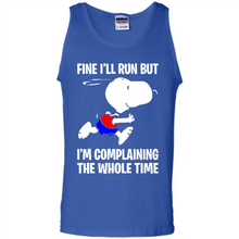 Load image into Gallery viewer, Snoopy Dog Fine I’ll Run But I’m Complaining The Whole Time