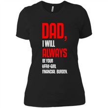 Load image into Gallery viewer, Dad, I Will Always Be Your Little Girl Financial Burden
