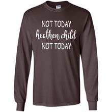 Load image into Gallery viewer, Not Today Heathen Child Not Today # Zawin