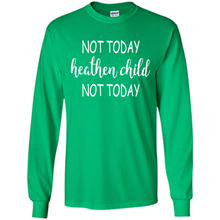 Load image into Gallery viewer, Not Today Heathen Child Not Today # Zawin