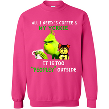 Load image into Gallery viewer, Grinch All I need is coffee and my Yorkie it is too peopley outside