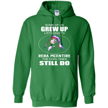 Load image into Gallery viewer, Some Of Us Grew Up Listening To Reba Mcentire The Cool Ones Still Do