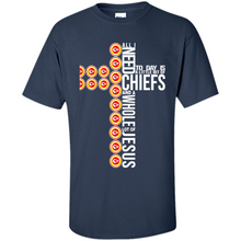Load image into Gallery viewer, All I Need Today Is Kansas City Chiefs And A Whole Lot Of Jesus