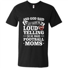 Load image into Gallery viewer, God Said Let There Be Loud Yelling Football Mom# Zawin