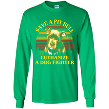 Load image into Gallery viewer, Save A Pit Bull Euthanize A Dog Fighter Vintage