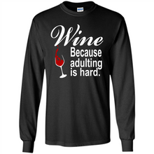Load image into Gallery viewer, Wine Because Adulting Is Hard