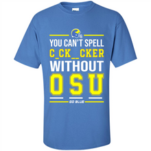 Load image into Gallery viewer, You Can’t Spell Cocksucker Without OSU # Zawin store