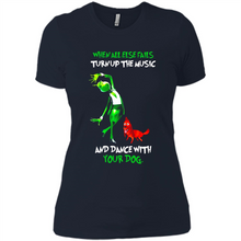 Load image into Gallery viewer, Grinch When All Else Fails Turn Up The Music And Dance With Your Dog