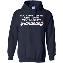 Load image into Gallery viewer, You Can't Tell Me What To Do You're Not My Grandbaby # Zawin