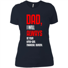 Load image into Gallery viewer, Dad, I Will Always Be Your Little Girl Financial Burden