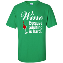 Load image into Gallery viewer, Wine Because Adulting Is Hard