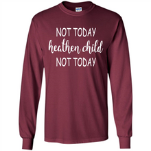 Load image into Gallery viewer, Not Today Heathen Child Not Today # Zawin