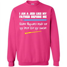 Load image into Gallery viewer, I Am A Jedi Like My Father Unless Hogwarts Sends Me My Letter Like My Mother # Zawin store